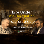   Life Under the Occupation with the "Most Moral Army"